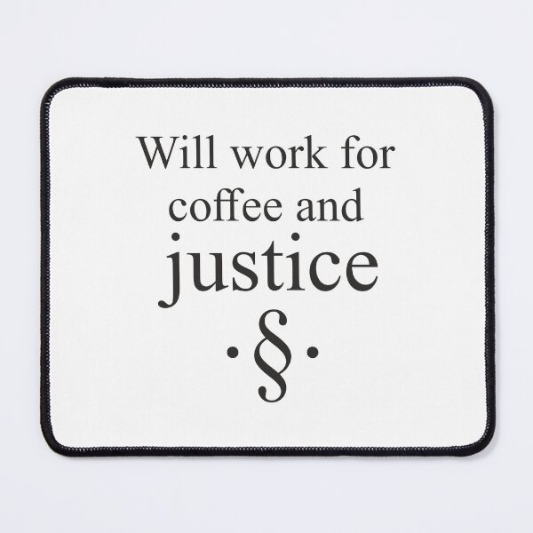 Item preview, Will work for coffee and justice designed and sold by IDEA-POINT.