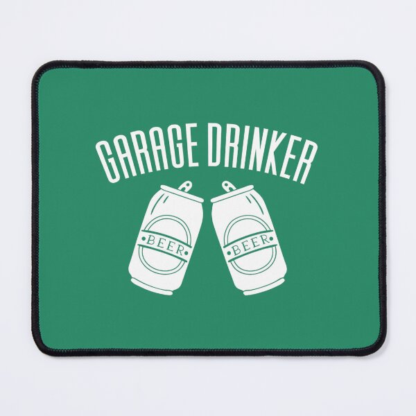 Item preview, Garage Drinker Funny Drinking designed and sold by urfmlumg49.