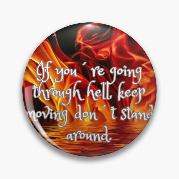 Item preview, If you´re going through hell, keep moving, don´t stand around designed and sold by TLC4ever.