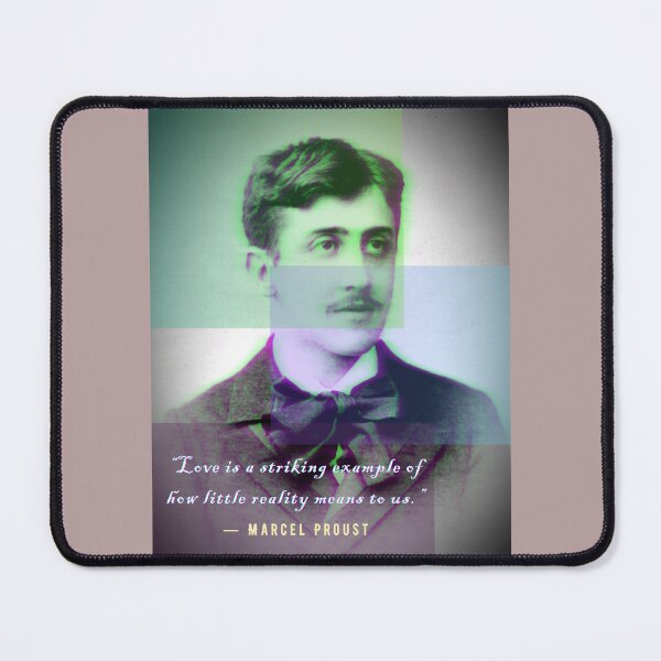 Item preview, Copy of Marcel Proust portrait and quote: Love is a Striking Example of How Little Reality Means to Us. designed and sold by artbleed.