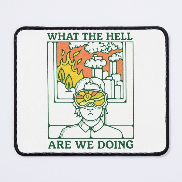Item preview, WHAT THE HELL ARE WE DOING designed and sold by scohoe.