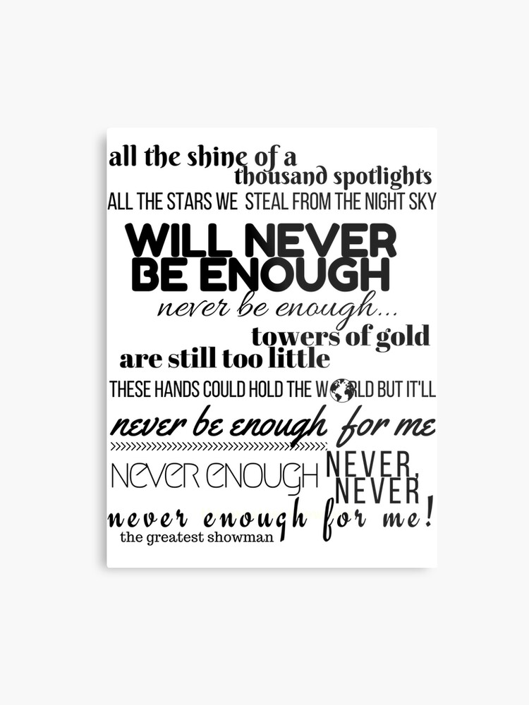 never be enough