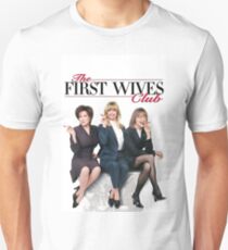 FIRST WIVES CLUB Unisex T-Shirt