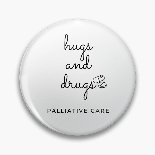 Item preview, Palliative Care Hugs and Drugs designed and sold by MedMerchShop.