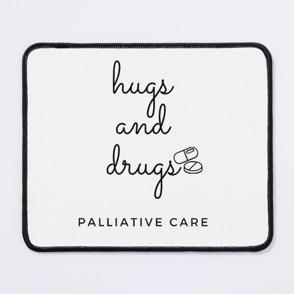 Item preview, Palliative Care Hugs and Drugs designed and sold by MedMerchShop.