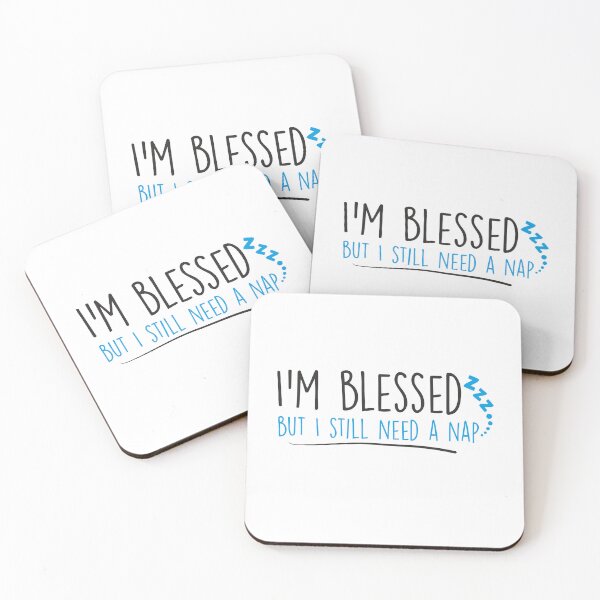 Item preview, I'm blessed, but I still need a nap designed and sold by IDEA-POINT.