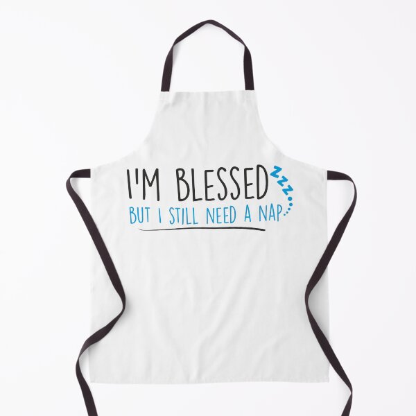 Item preview, I'm blessed, but I still need a nap designed and sold by IDEA-POINT.