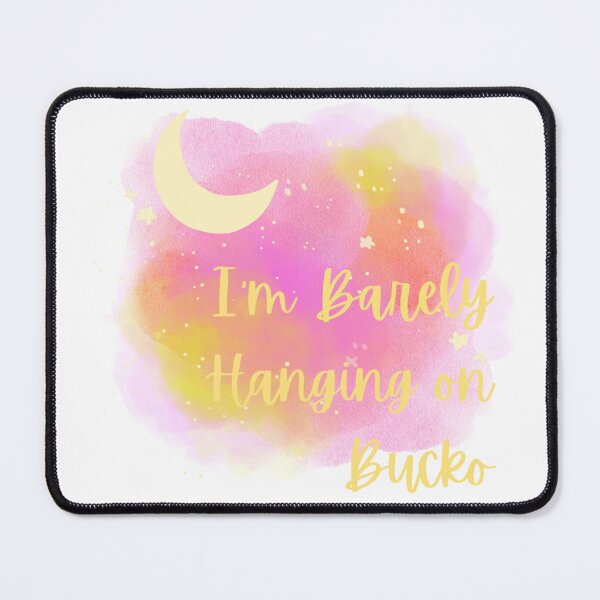 Item preview, I'm Barely Hanging On Bucko designed and sold by MeepDeep.