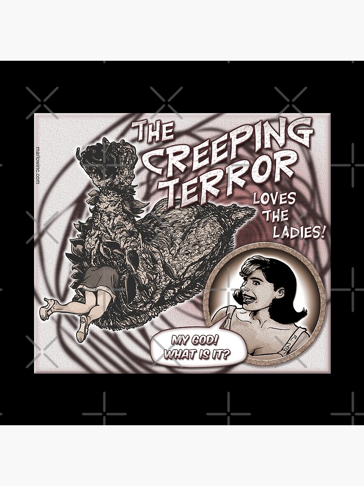 "The Creeping Terror" by marlowinc