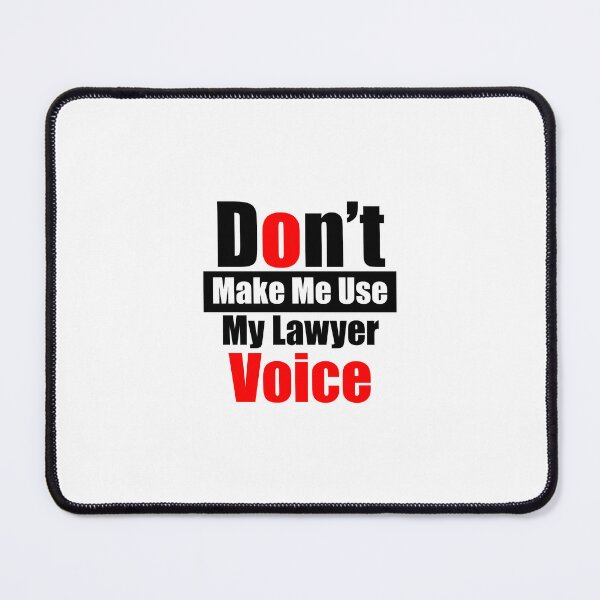 Item preview, Don't make me use my lawyer voice designed and sold by VimuDS.