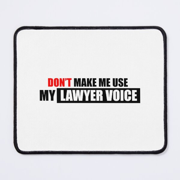 Item preview, Don't make me use my lawyer voice designed and sold by VimuDS.