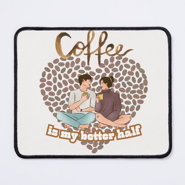 Item preview, Coffee is my better half (Got Coffee? original artwork) designed and sold by Steph1TheArtist.