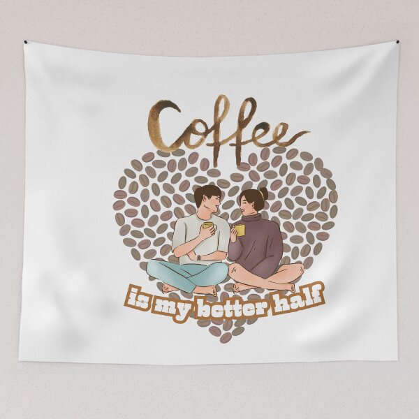 Item preview, Coffee is my better half (Got Coffee? original artwork) designed and sold by Steph1TheArtist.