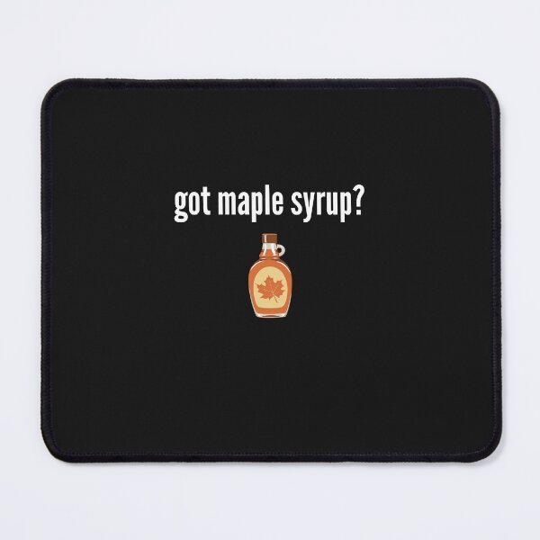 Item preview, Got Maple Syrup Shirt Funny Maple Syrup Lvoer Gift Maple Leaf Canadian designed and sold by lou731.