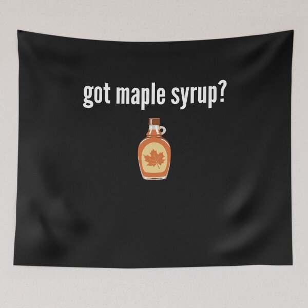 Item preview, Got Maple Syrup Shirt Funny Maple Syrup Lvoer Gift Maple Leaf Canadian designed and sold by lou731.