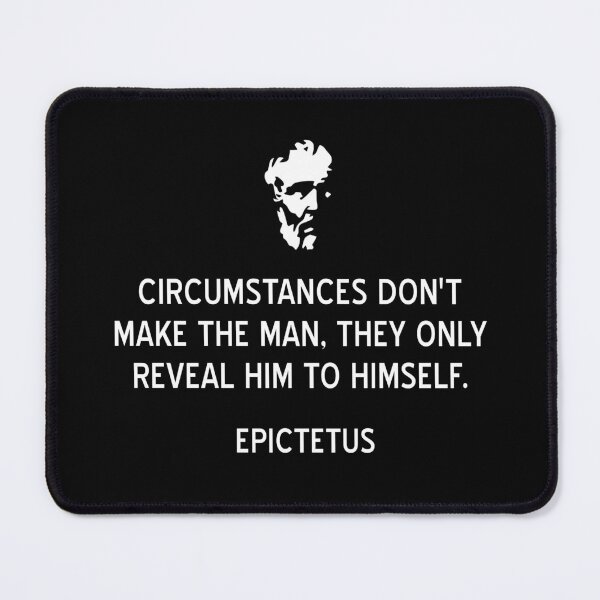 Item preview, Epictetus Stoic Quote Circumstances Don't Make The Man designed and sold by jutulen.