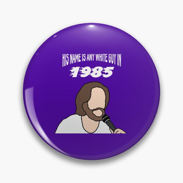 Item preview, His name is any white guy in 1985 designed and sold by jcdeegs123.