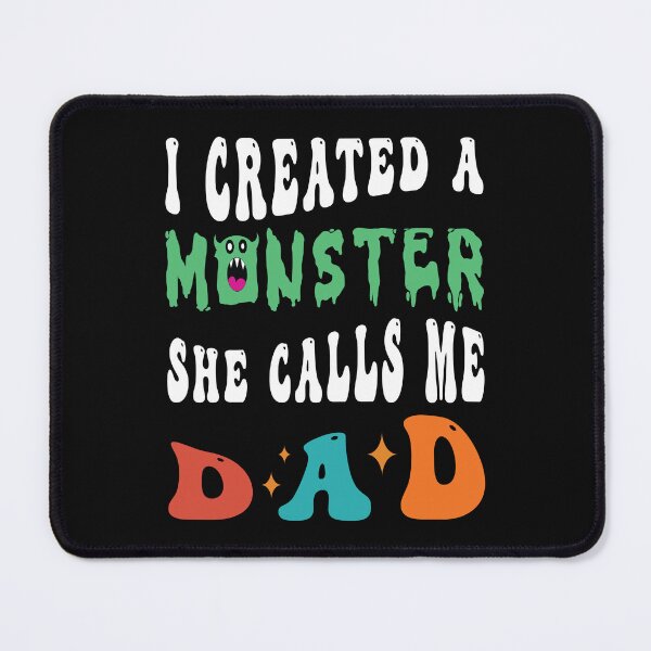 Item preview, I created a monster she calls me dad designed and sold by Salahboulehoual.