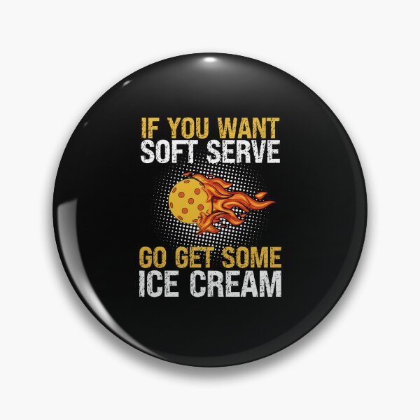 Item preview, If You Want Soft Serve Funny Pickleball designed and sold by onthemovedesign.