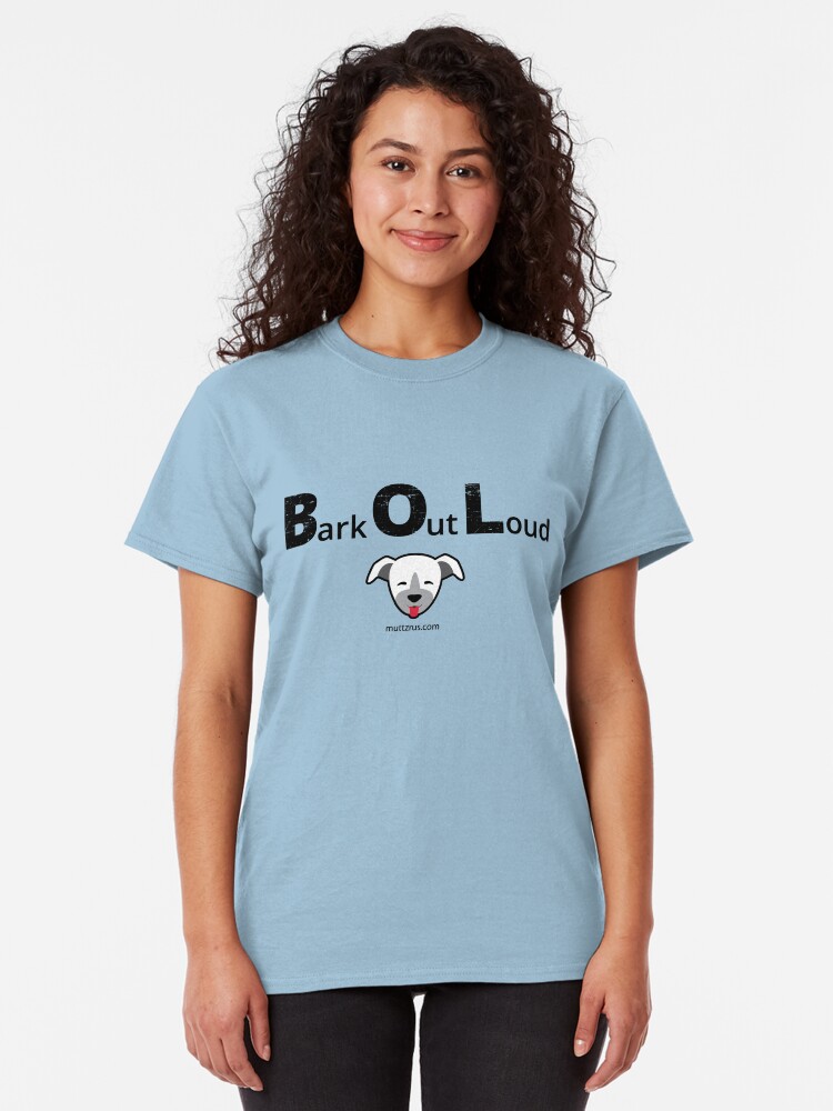 Alternate view of Bark Out Loud(Black Text)(Dog Emoji) Classic T-Shirt