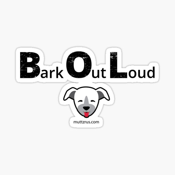 Bark Out Loud(Black Text)(Dog Emoji) Sticker