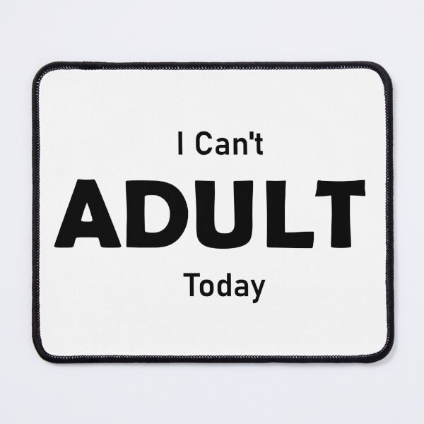 Item preview, I Can't Adult Today funny print designed and sold by Natalia Art.