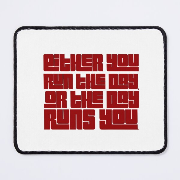 Item preview, Either you run the day, or the day runs you designed and sold by DeluxBee.