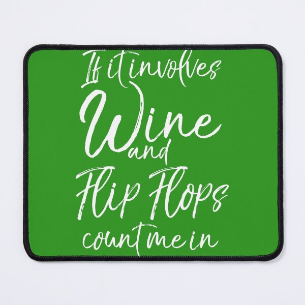 Item preview, Beach Quote If it Involves Wine and Flip Flops Count Me In 		 designed and sold by faeoxqckpc35.