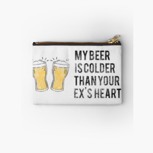 Item preview, My Beer Is Colder Then Your Ex's Heart designed and sold by KreeNation.