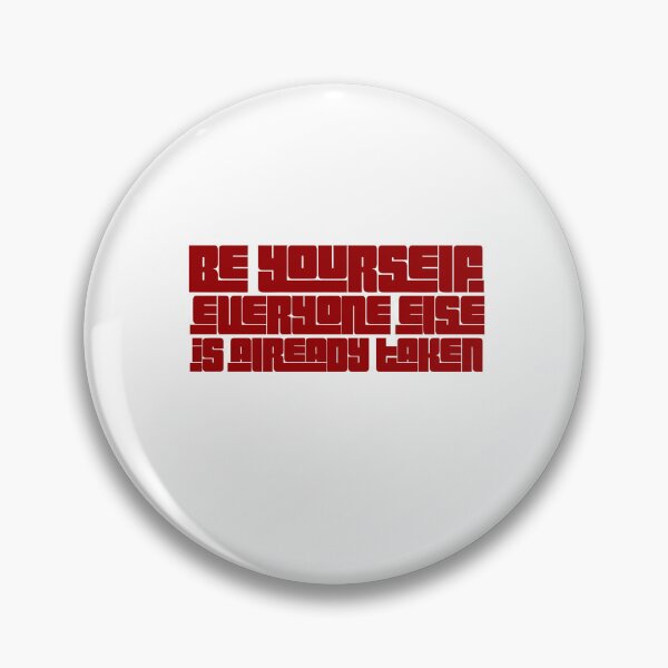 Item preview, Be yourself; everyone else is already taken designed and sold by DeluxBee.