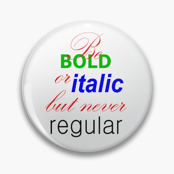 Item preview, Be bold or italic designed and sold by Bobo-Print.