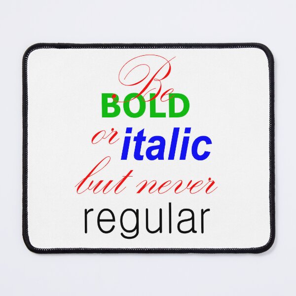 Item preview, Be bold or italic designed and sold by Bobo-Print.