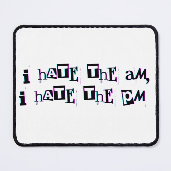 Item preview, hates the AM, hates the PM designed and sold by ouiouiitslucyb1.