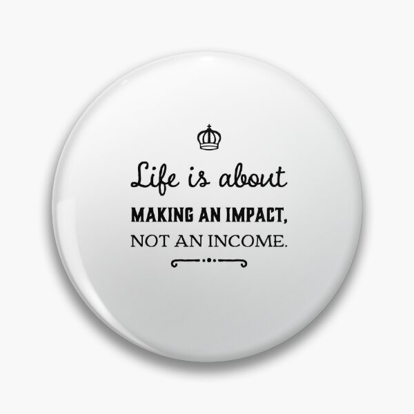 Item preview, Life is about making an impact, not an income designed and sold by DeluxBee.