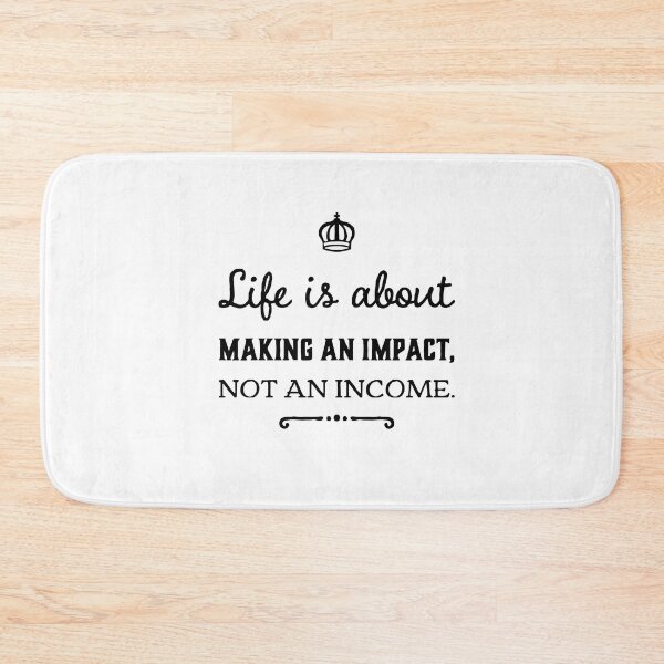 Item preview, Life is about making an impact, not an income designed and sold by DeluxBee.
