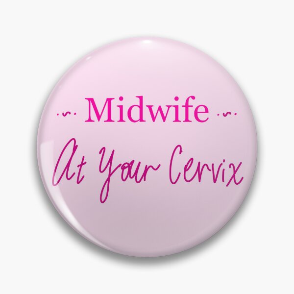 Item preview, Midwife At Your Cervix designed and sold by peachesandfizz.