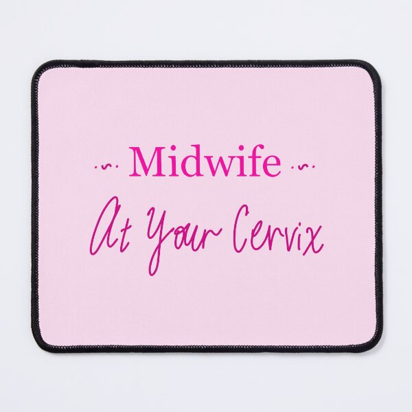 Item preview, Midwife At Your Cervix designed and sold by peachesandfizz.