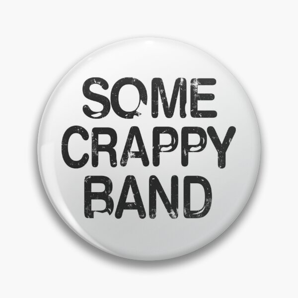 Item preview, Some Crappy Band   designed and sold by SheaTilma.