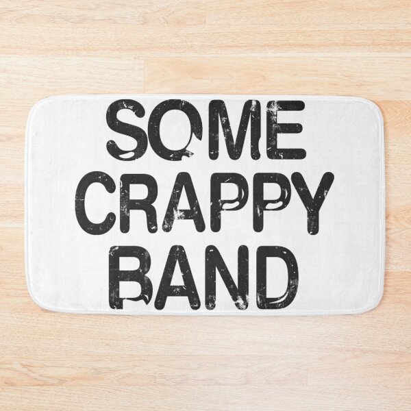 Item preview, Some Crappy Band   designed and sold by SheaTilma.