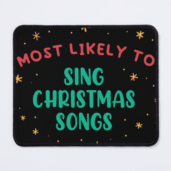 Item preview, Most Likely To Sing Christmas Songs designed and sold by RoseKos.