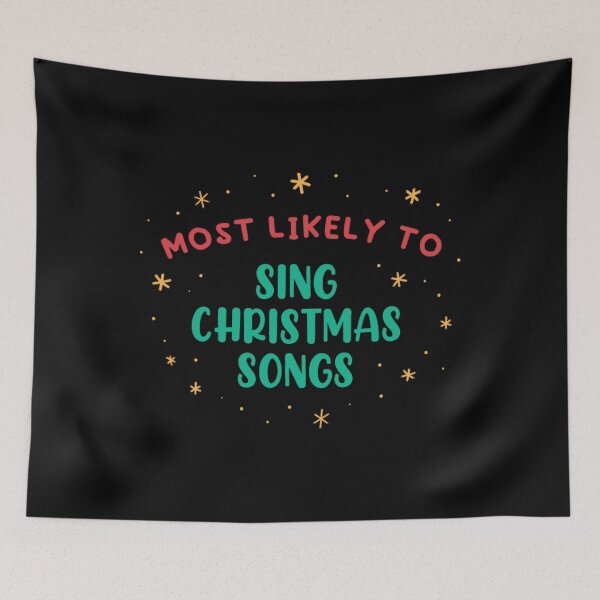 Item preview, Most Likely To Sing Christmas Songs designed and sold by RoseKos.
