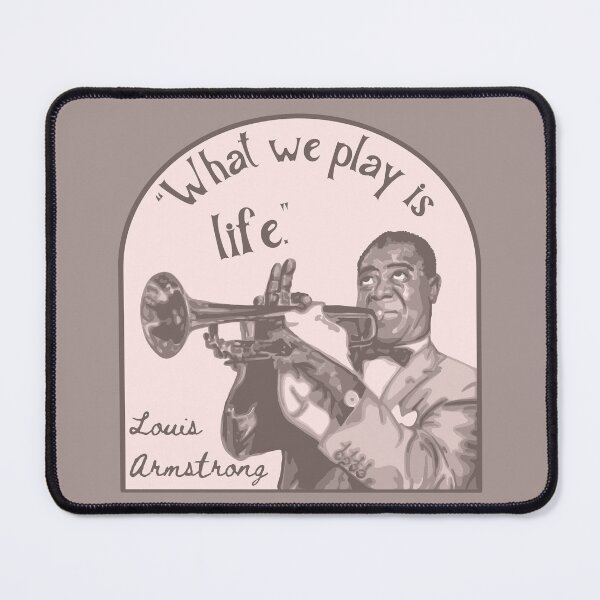 Item preview, Louis Armstrong Portrait And Quote designed and sold by Unhinged Heather.