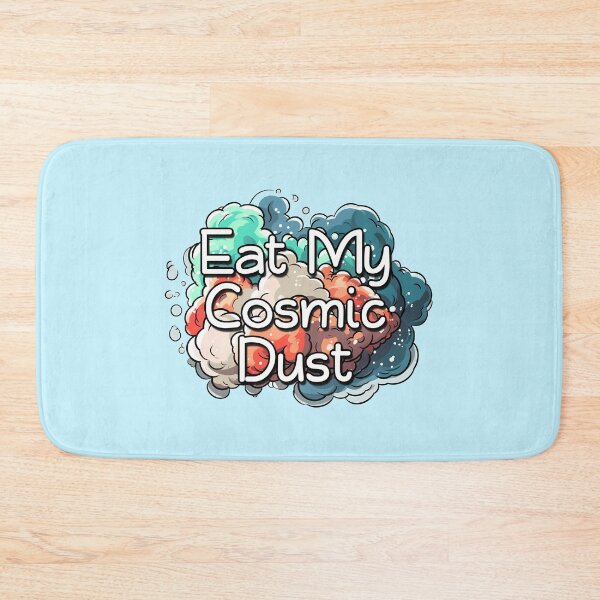 Item preview, Eat My Cosmic Dust designed and sold by GalacticLabs.