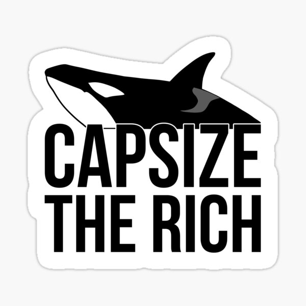 Item preview, Team Orca "Capsize The Rich" Graphic designed and sold by Beth Baisch.