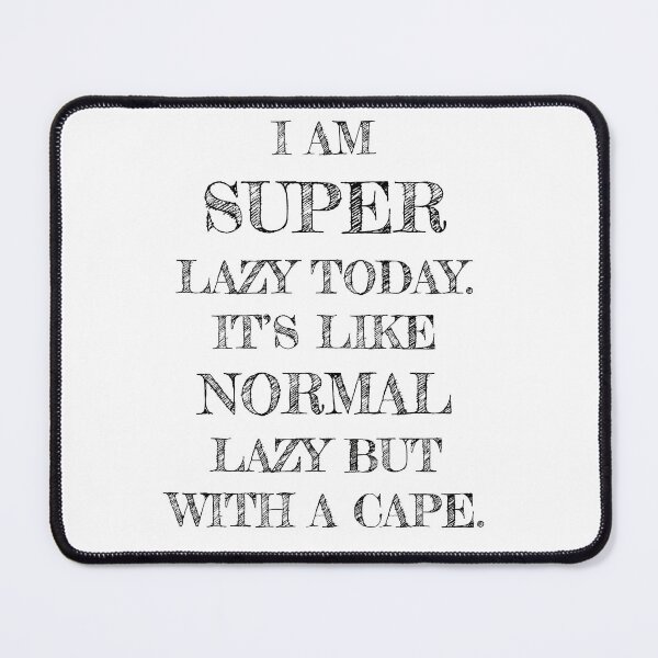 Item preview, Super Lazy designed and sold by Adasha Knight.