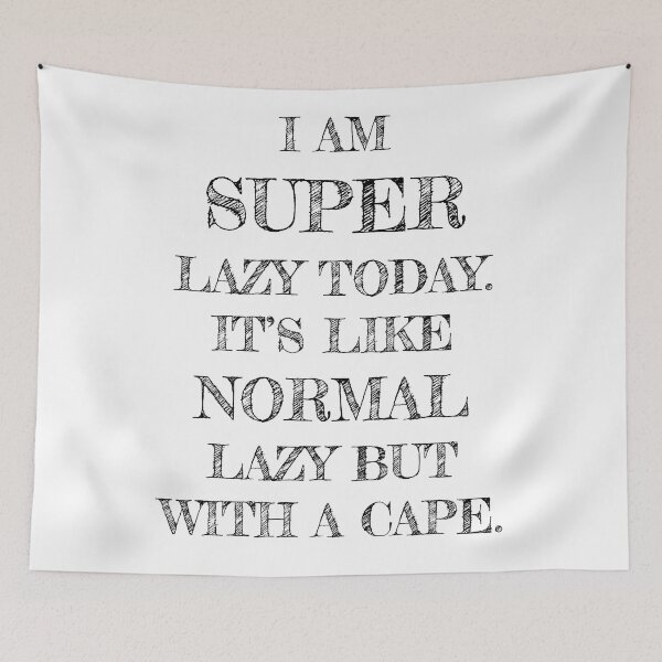 Item preview, Super Lazy designed and sold by Adasha Knight.