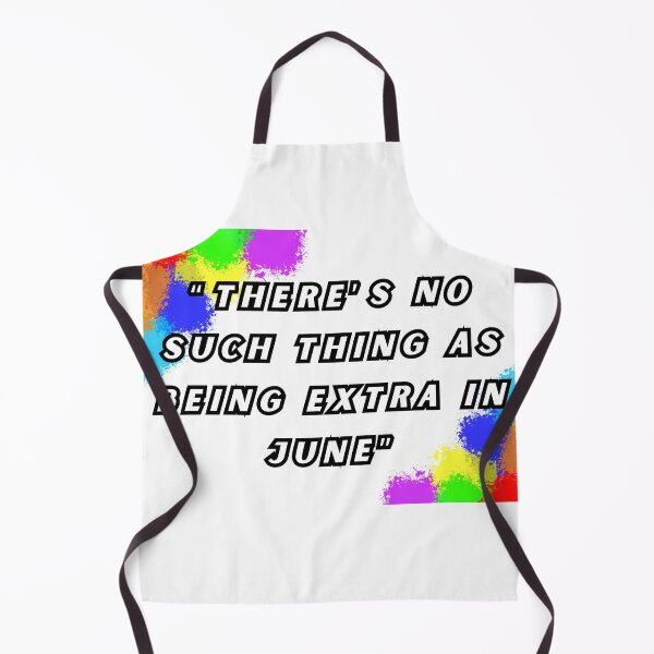 Item preview, There’s no such thing as being extra in June, LGBTQIA Pride designed and sold by ShopULove.