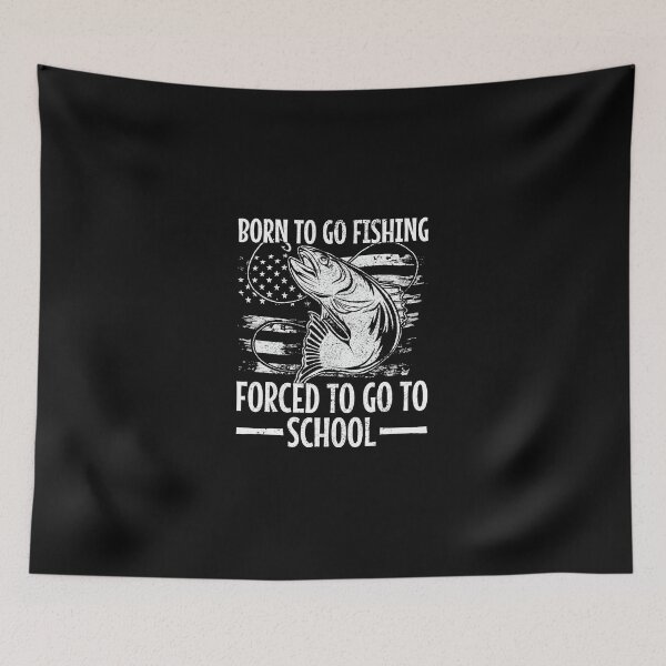 Item preview, Fishing Born To Go Fishing Forced To Go To School Bass Fish Fishing Fisher designed and sold by SuryaGandhi.