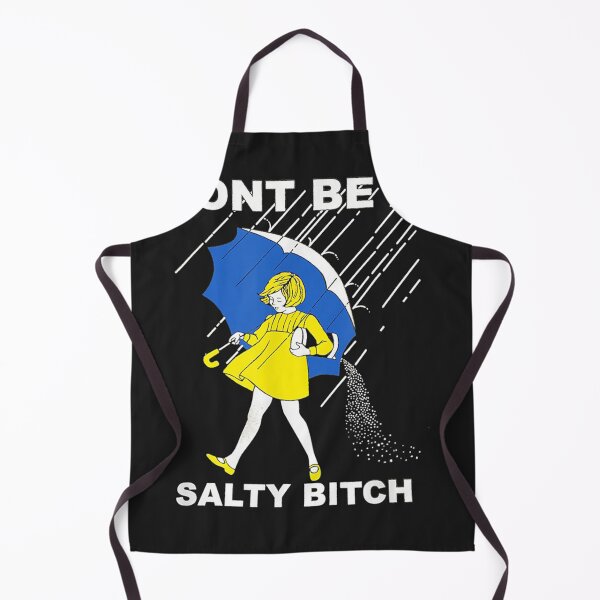 Item preview, Dont Be A Salty Bitch designed and sold by smthcharles.