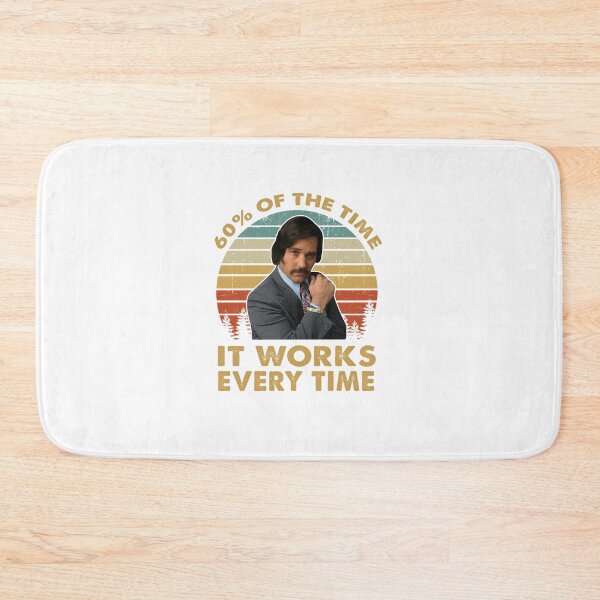 Item preview, Ron Burgundy 60 Of The Time It Works Every Time Vintage Inspired , Anchorman Inspired Movie designed and sold by MekhalaSomsi.